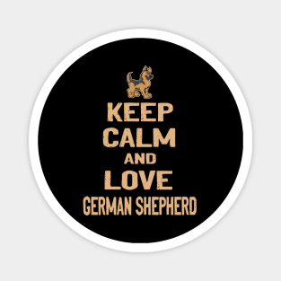 Keep Calm And Love German Shepherd Magnet